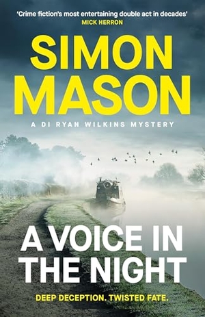 Mason, Simon. A Voice in the Night - the razor-sharp fourth book in the DI Ryan Wilkins Mysteries. Quercus Publishing Plc, 2025.