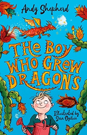Shepherd, Andy. The Boy Who Grew Dragons. Bonnier Books UK, 2018.