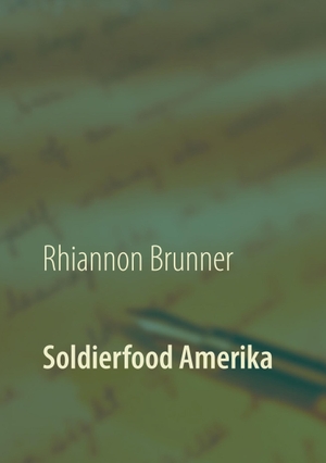 Brunner, Rhiannon. Soldierfood Amerika - Was der gemeine Soldat auf den Teller bekam! Rezepte inklusive!. Books on Demand, 2018.