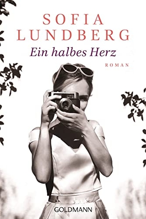 Lundberg, Sofia. Ein halbes Herz - Roman. Goldmann TB, 2021.