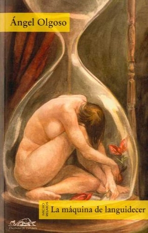 Olgoso, Ángel. La máquina de languidecer : cuentos. Páginas de Espuma SL, 2009.