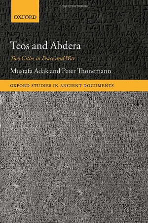 Adak, Mustafa / Peter Thonemann. Teos and Abdera - Two Cities in Peace and War. Oxford University Press, USA, 2022.