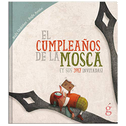 El cumpleaños de la mosca : y sus 3917 invitadas