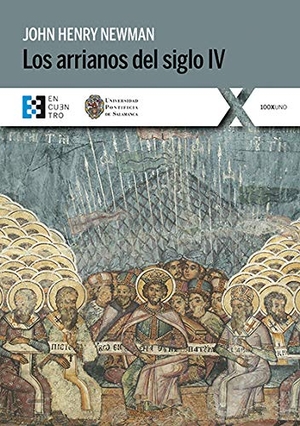 Newman, John Henry. Los arrianos del siglo IV. Ediciones Encuentro, S.A., 2020.