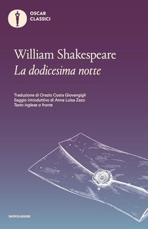 Shakespeare, William. La dodicesima notte o quel che volete. Mondadori, 2025.
