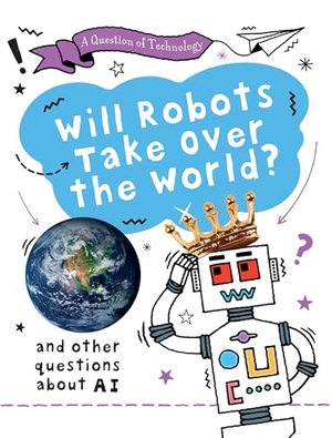 Gifford, Clive. Will Robots Take Over the World?. Gareth Stevens Publishing Lllp, 2026.