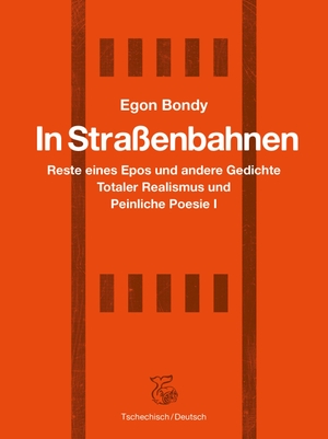 Bondy, Egon. In Straßenbahnen - Reste eines Epos und andere Gedichte - Totaler Realismus und peinliche Poesie I. Ketos, 2023.