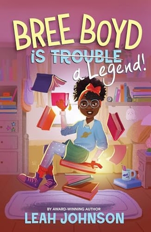 Johnson, Leah. Bree Boyd is a Legend. Scholastic, 2025.