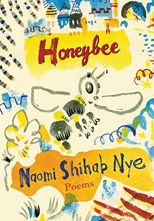 Nye, Naomi Shihab. Honeybee - Poems & Short Prose. HarperCollins Publishers Inc, 2022.