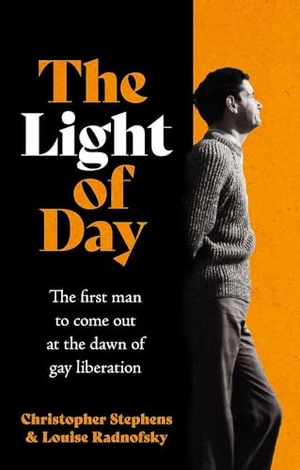 Stephens, Christopher / Louise Radnofsky. The Light of Day - the moving true story of the first man to come out as gay. Headline Publishing Group, 2025.