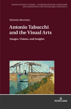 Meschini, Michela. Antonio Tabucchi and the Visual Arts - Images, Visions, and Insights. Peter Lang, 2018.