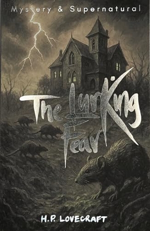 Lovecraft, Howard Phillips. The Lurking Fear: Collected Short Stories Volume Four. Wordsworth Editions Ltd, 2013.