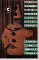 On Clowns: The Dictator and the Artist: Essays