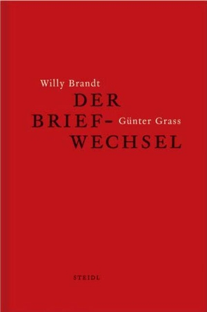 Kölbel, Martin (Hrsg.). Willy Brandt und Günter Grass - Der Briefwechsel. Steidl GmbH & Co.OHG, 2013.