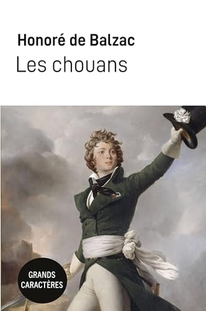 de Balzac, Honoré. Les chouans - Grands caractères. Éditions Samarkand, 2023.