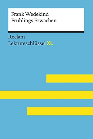 Neubauer, Martin. Frank Wedekind: Frühlings Erwachen - Lektüreschlüssel XL. Reclam Philipp Jun., 2017.