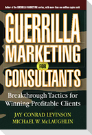Guerrilla Marketing for Consultants