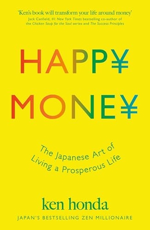 Honda, Ken. Happy Money - The Japanese Art of Living a Prosperous Life. Quercus Publishing Plc, 2026.