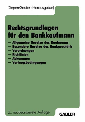Diepen, Gerhard. Rechtsgrundlagen für den Bankkaufmann - - Allgemeine Gesetze des Kaufmanns - Besondere Gesetze des Bankgeschäfts - Verordnungen - Richtlinien - Abkommen - Vertragsbedingungen. Gabler Verlag, 1986.