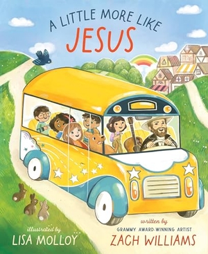 Williams, Zach. A Little More Like Jesus. Zonderkidz, 2024.