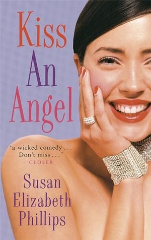 Phillips, Susan Elizabeth. Kiss An Angel. Little Brown Book Group, 2006.