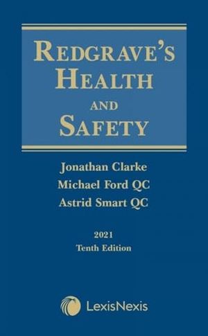 Smart, Astrid / Clarke, Jonathan et al. Redgrave's Health and Safety. LexisNexis UK, 2021.