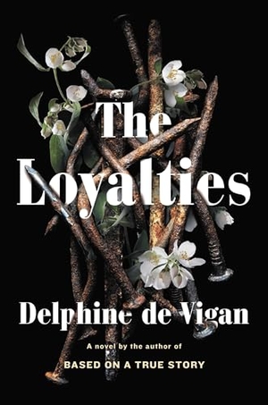 De Vigan, Delphine. The Loyalties. Little Brown and Company, 2020.