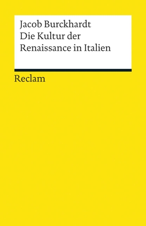 Burckhardt, Jacob. Die Kultur der Renaissance in Italien - Ein Versuch. Reclam Philipp Jun., 2014.