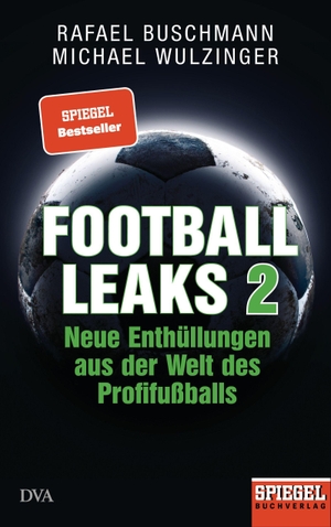 Rafael Buschmann / Michael Wulzinger. Football Leaks 2 - Neue Enthüllungen aus der Welt des Profifußballs - Ein SPIEGEL-Buch. DVA, 2019.