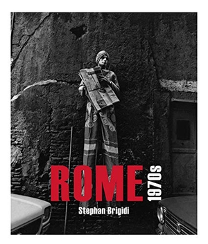 Rome 1970's: A Decade of Turbulent Change. DAYLIGHT BOOKS, 2019.