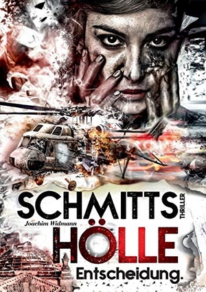 Widmann, Joachim. Schmitts Hölle - Entscheidung.. Books on Demand, 2018.