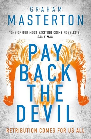 Masterton, Graham. Pay Back The Devil - the gripping and gritty thriller in an unmissable must-read dark detective series. Bloomsbury Publishing PLC, 2025.