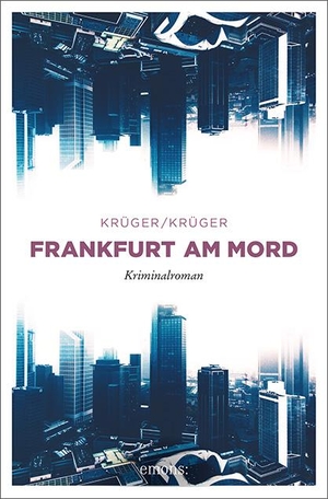 Krüger, Uwe / Jonas Torsten Krüger. Frankfurt am Mord. Emons Verlag, 2019.