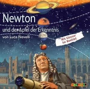 Novelli, Luca. Newton und der Apfel der Erkenntnis - Geniale Denker und Erfinder. audiolino, 2012.