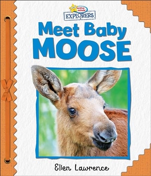 Lawrence, Ellen. Active Minds Explorers: Meet Baby Moose. Phoenix International Publications, Inc., 2024.