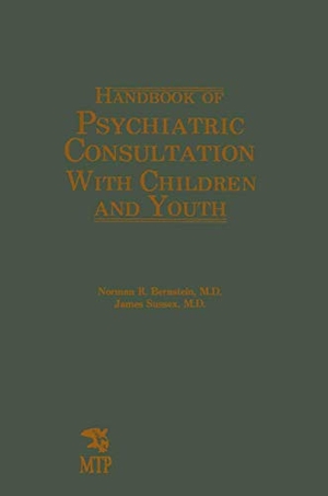 Sussex, James / Norman R. Bernstein (Hrsg.). Handbook of Psychiatric Consultation with Children and Youth. Springer Netherlands, 2012.