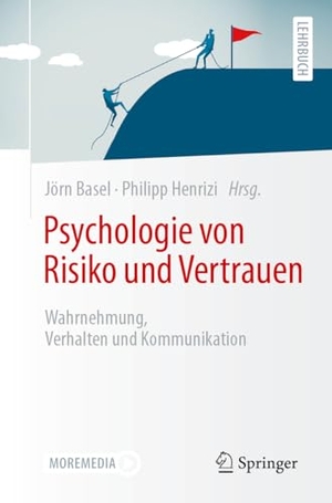 Basel, Jörn / Philipp Henrizi (Hrsg.). Psychologie von Risiko und Vertrauen - Wahrnehmung, Verhalten und Kommunikation. Springer, 2024.