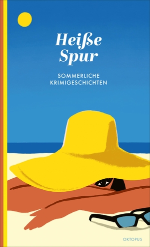 Sidney, Aleksia (Hrsg.). Heiße Spur - Sommerliche Krimi-Geschichten. Oktopus, 2024.