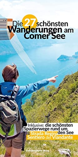 Krieger, Anja / Uhlig, Verena et al. Die 27 schönsten Wanderungen am Comer See - Wanderführer für den Lago di Como. Zwischenräume Verlag, 2022.
