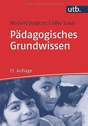 Gudjons, Herbert / Silke Traub. Pädagogisches Grundwissen - Überblick - Kompendium - Studienbuch. UTB GmbH, 2020.