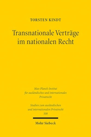 Kindt, Torsten. Transnationale Verträge im nationalen Recht - Theorie und Dogmatik transnationaler Ordnungsstrukturen am Beispiel von Musterverträgen im Finanzbereich. Mohr Siebeck GmbH & Co. K, 2023.