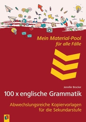 Brocker, Jennifer. 100 x englische Grammatik - Abwechslungsreiche Kopiervorlagen für die Sekundarstufe. Verlag an der Ruhr GmbH, 2025.