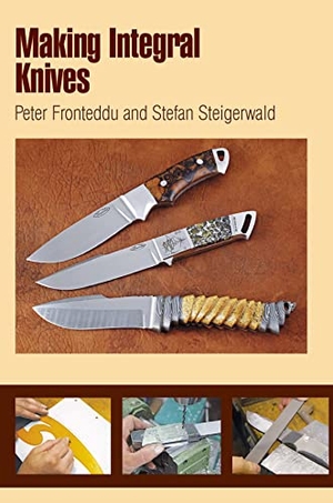 Fronteddu, Peter. Making Integral Knives. Schiffer Publishing, 2012.