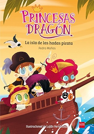 Mañas Romero, Pedro. Princesas Dragón. La isla de las hadas pirata. Fundación Santa María-Ediciones SM, 2017.