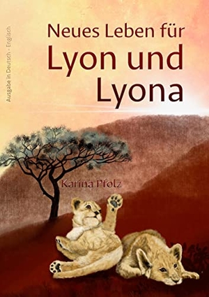 Pfolz, Karina. Neues Leben für Lyon und Lyona - A new life for Lyon and Lyona. NOVA MD, 2022.