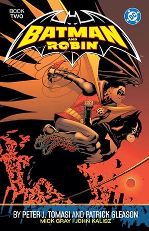 Gleason, Patrick / Peter J. Tomasi. Batman and Robin by Peter J. Tomasi and Patrick Gleason Book Two. DC Comics, 2025.