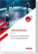 Abitur-Training - Deutsch Dramen analysieren und interpretieren