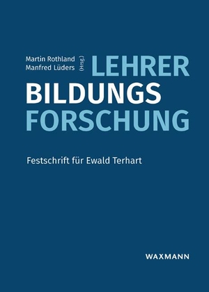 Rothland, Martin / Manfred Lüders (Hrsg.). Lehrer-Bildungs-Forschung - Festschrift für Ewald Terhart. Waxmann Verlag GmbH, 2018.