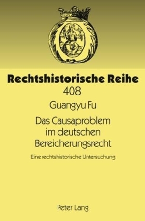 Fu, Guangyu. Das Causaproblem im deutschen Bereicherungsrecht - Eine rechtshistorische Untersuchung. Peter Lang, 2010.