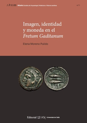 Moreno Pulido, Elena. Imagen, identidad y moneda en el Fretum Gaditanum. Servicio de Publicaciones de la Universidad de Cádiz, 2018.